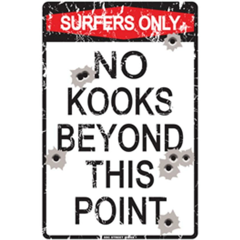 Seaweed No Kooks Beyond This Point Aluminum Sign 8x12